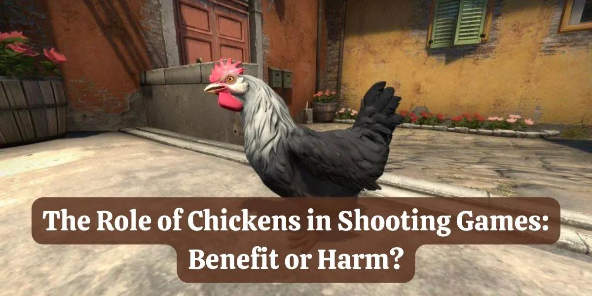 The Role of Chickens in Shooting Games: Benefit or Harm?