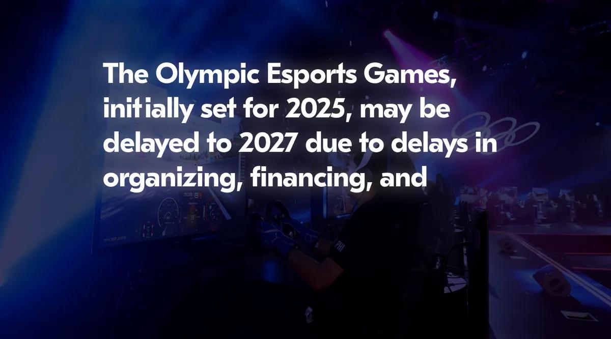 Esports-olympialaiset voivat viivästyä vuoteen 2027 asti