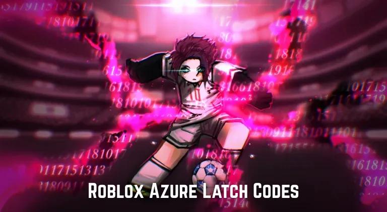 Roblox Azure Latch -koodit - lokakuu 2026__