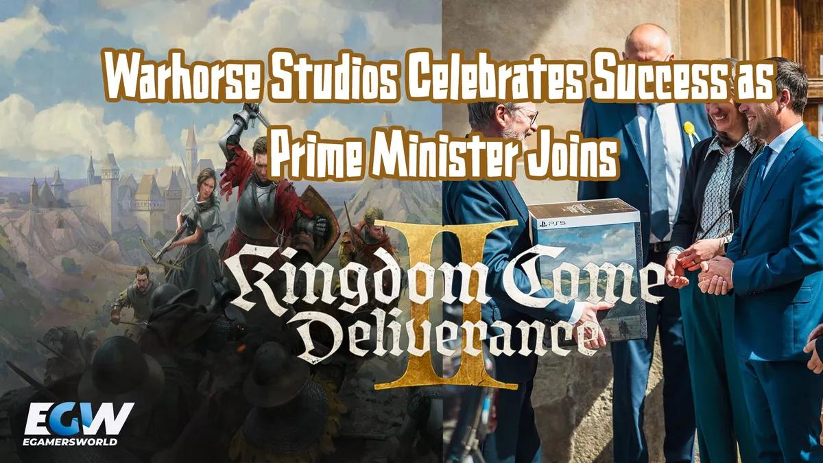 Warhorse Studios juhlii menestystä, kun pääministeri liittyy Kingdom Come -seikkailuun