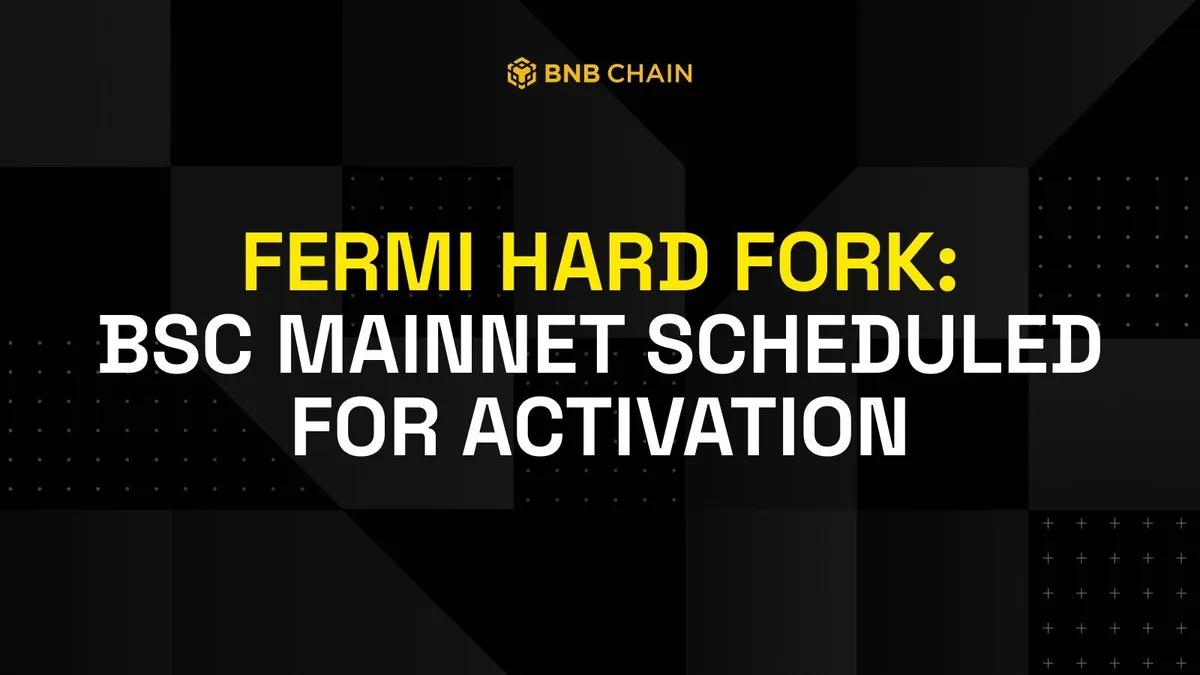 BNB-ketju ilmoittaa Fermi Hard Forkin aktivoinnista BSC Mainnetissä
