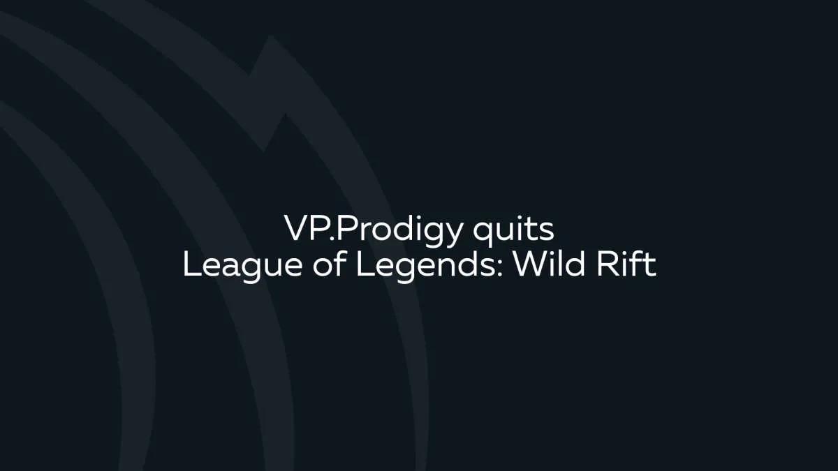 VP.Prodigy lähtee Wild Rift